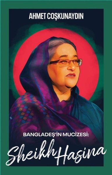 Sheikh Hasina - Bangladeş'in Mucizesi