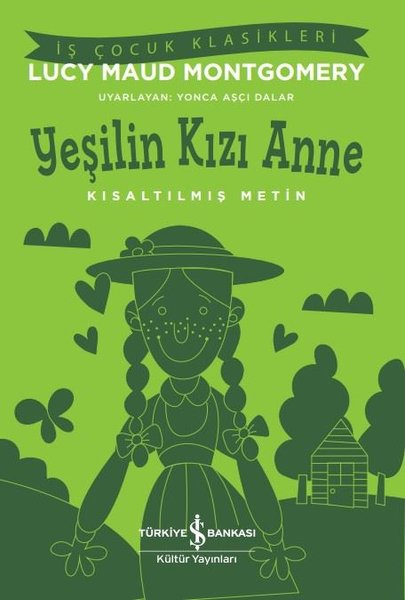 Yeşilin Kızı Anne - Kısaltılmış Metin - İş Çocuk Klasikleri