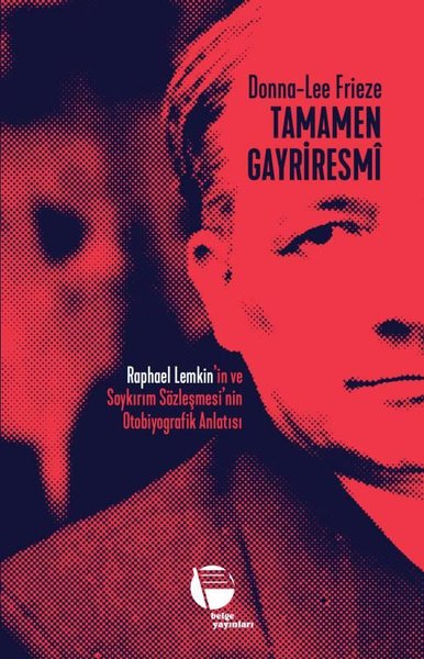 Tamamen Gayriresmi: Raphael Lemkin'in ve Soykırım Sözleşmesi'nin Otobiyografik Anlatısı