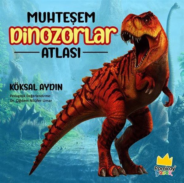 Muhteşem Dinozorlar Atlası