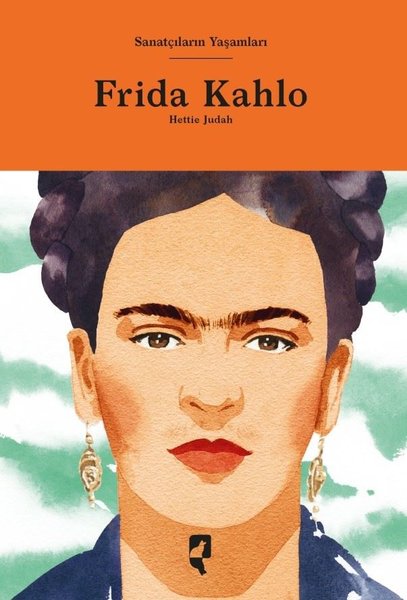 Frida Kahlo - Sanatçıların Yaşamları