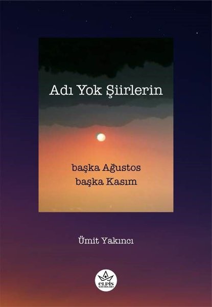 Adı Yok Şiirlerin - Başka Ağustos Başka Kasım