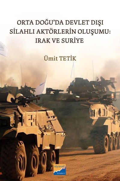 Orta Doğu'da Devlet Dışı Silahlı Aktörlerin Oluşumu: Irak ve Suriye