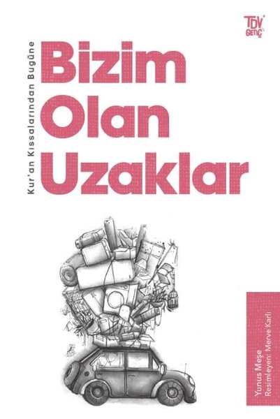 Bizim Olan Uzaklar - Kur'an Kıssalarından Bugüne