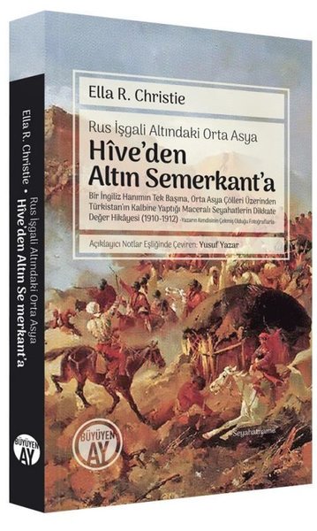 Hive'den Altın Semerkant'a - Rus İşgali Altındaki Orta Asya