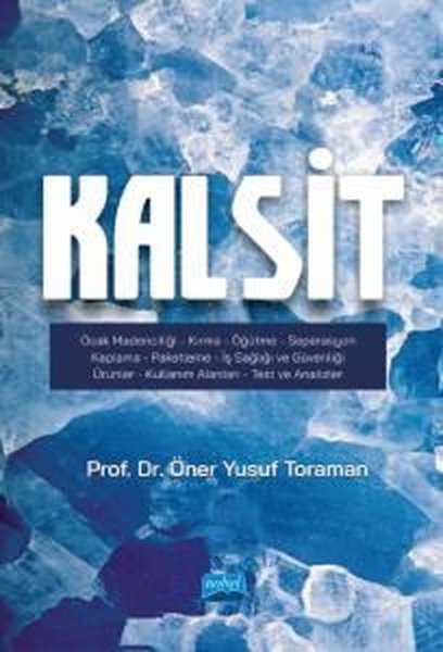 Kalsit: Ocak Madenciliği-Kırma - Öğütme - Seperasyon - Kaplama - Paketleme - İş Sağlığı ve Güvenliği