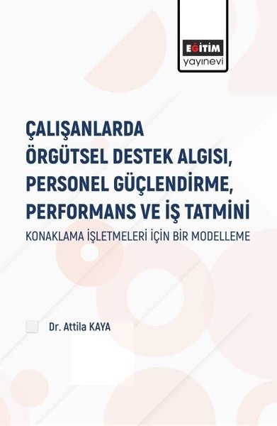 Çalışanlarda Örgütsel Destek Algısı Personel Güçlendirme Performans ve İş Tatmini - Konaklama İşle