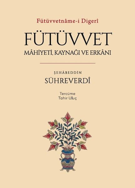 Fütüvvet: Mahiyeti Kaynağı ve Erkanı - Fütüvvetname - i Digeri