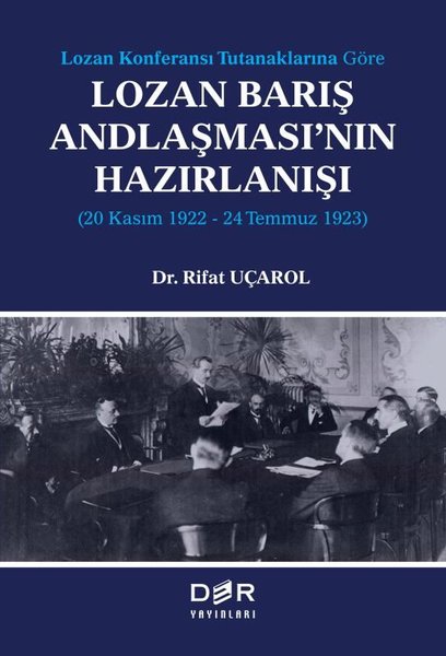 Lozan Barış Andlaşması'nın Hazırlanışı: 20 Kasım 1922 - 24 Temmuz 1923 - Lozan Konferansı Tutanaklar