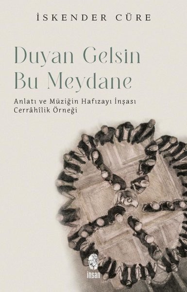 Duyan Gelsin Bu Meydane - Anlatı ve Müziğin Haf...