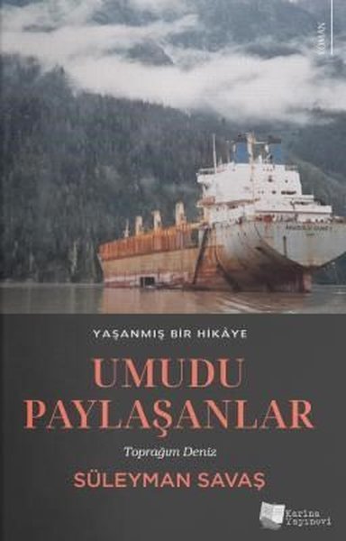 Umudu Paylaşanlar - Toprağım Deniz - Yaşanmış Bir Hikaye