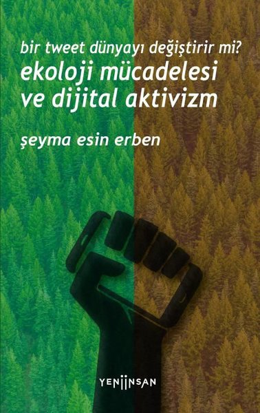 Ekoloji Mücadelesi ve Dijital Aktivizm - Bir Tweet Dünyayı Değiştirir Mi?