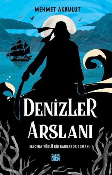 Denizler Arslanı - Macera Yüklü Bir Barbaros Romanı