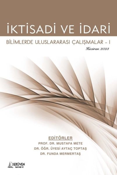 İktisadi ve İdari Bilimlerde Uluslararası Çalışmalar 1 - Haziran 2023