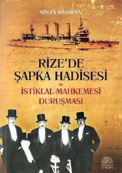 Rize'de Şapka Hadisesi ve İstiklal Mahkemesi Duruşması