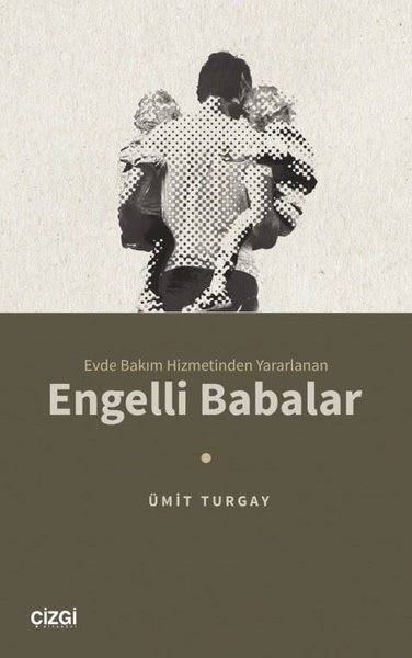 Engelli Babalar - Evde Bakım Hizmetinden Yararl...