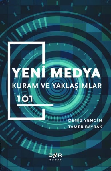 Yeni Medya - Kuram ve Yaklaşımlar 101