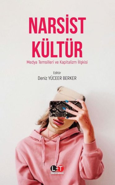 Narsist Kültür - Medya Temsilleri ve Kapitalizm İlişkisi