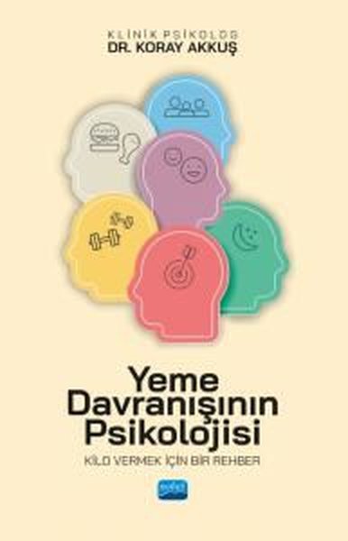 Yeme Davranışının Psikolojisi - Kilo Vermek İçin Bir Rehber