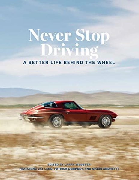 Never Stop Driving : A Better Life Behind the Wheel