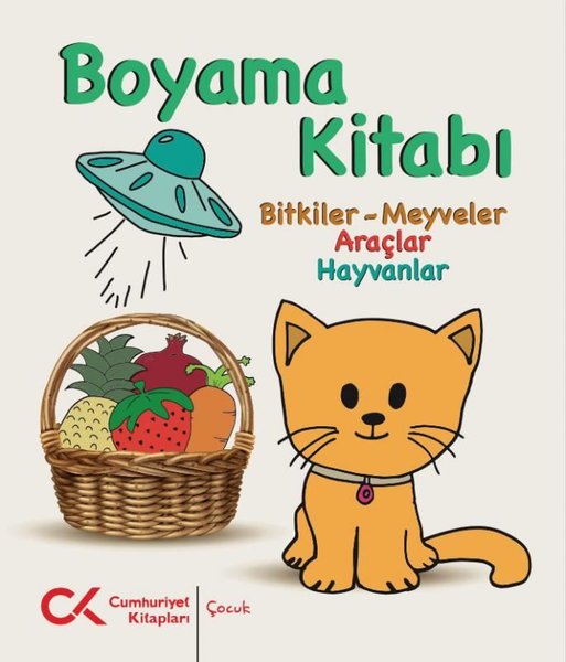 Boyama Kitabı: Bitkiler - Meyveler - Araçlar - Hayvanlar