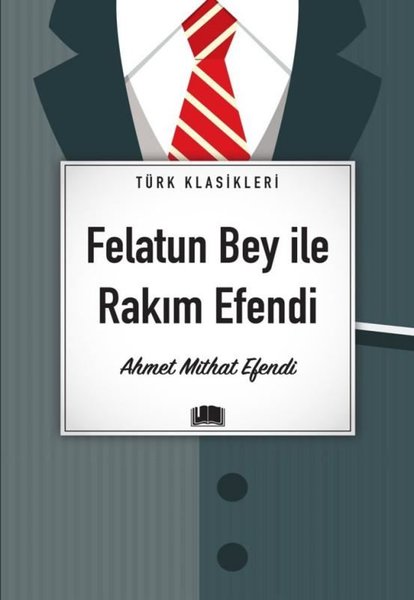 Felatun Bey İle Rakım Efendi - Türk Klasikleri