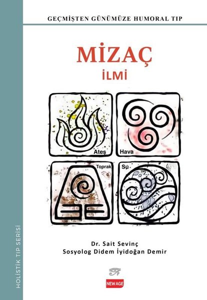 Mizaç İlmi - Geçmişten Günümüze Humoral Tıp - Holistik Serisi