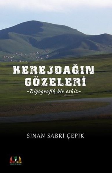 Kerejdağın Gözeleri - Biyografik Bir Eskiz