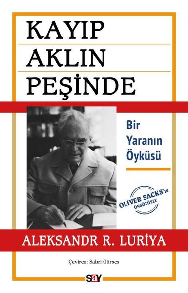 Kayıp Aklın Peşinde - Bir Yaranın Öyküsü - Oliver Sacks'ın Önsözüyle