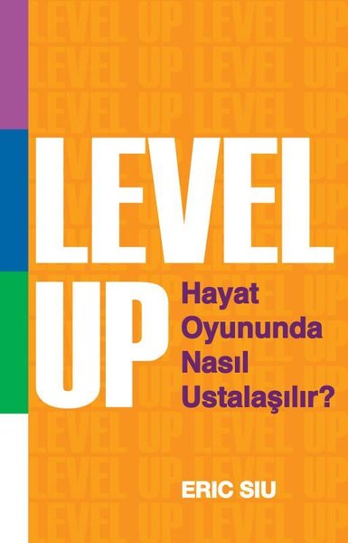 Level Up - Hayat Oyununda Nasıl Ustalaşır