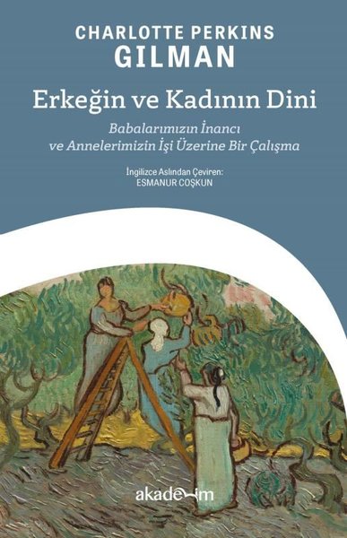 Erkeğin ve Kadının Dini - Babalarımızın İnancı ve Annelerimizin İşi Üzerine Bir Çalışma