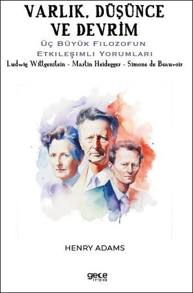 Varlık Düşünce ve Devrim - Üç Büyük Filozofun Etkileşimli Yorumları - Ludwig Wittgenstein - Martin