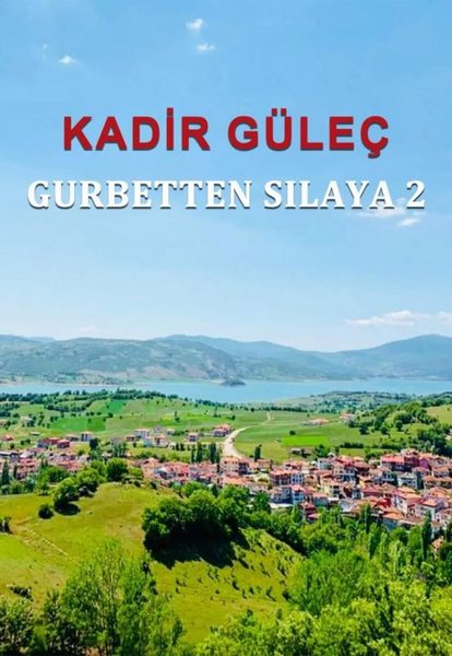 Gurbetten Sılaya 2