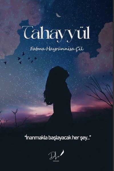 Tahayyül - İnanmakla Başlayacak Her Şey