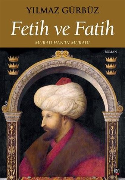 Fetih ve Fatih - Murad Han'ın Muradı