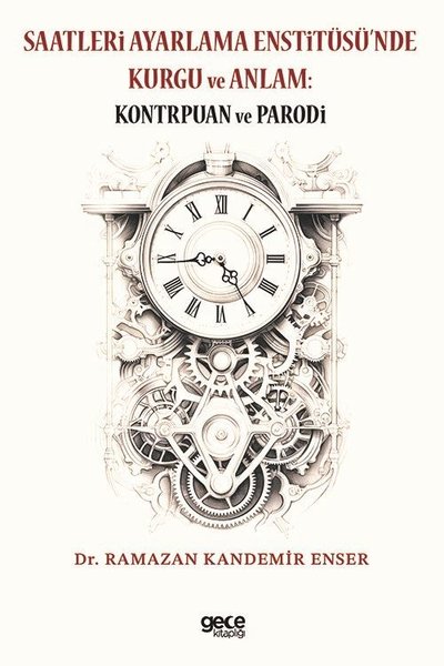 Saatleri Ayarlama Enstitüsü'nde Kurgu ve Anlam:...