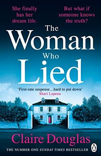 The Woman Who Lied : From the Sunday Times bestselling author of The Couple at No 9