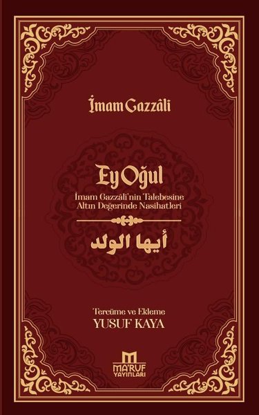 Ey Oğul - İmam Gazzali'nin Talebesine Altın Değerinde Nasihatleri