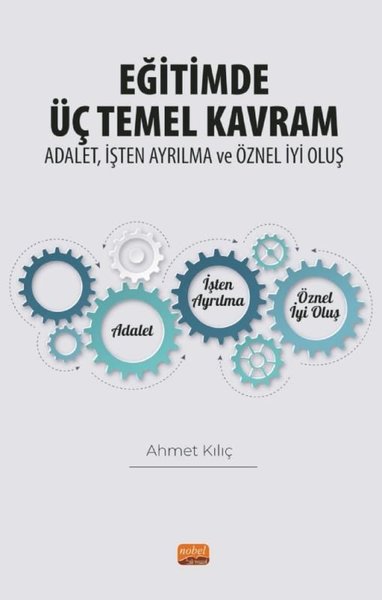 Eğitimde Üç Temel Kavram: Adalet İşten Ayrılma ve Öznel İyi Oluş