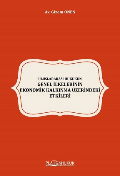 Uluslararası Hukukun Genel İlkelerinin Ekonomik Kalkınma Üzerindeki Etkileri