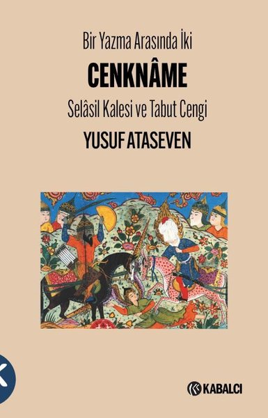 Bir Yazma Arasında İki Cenkname - Selasil Kalesi ve Tabut Cengi