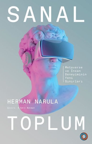 Sanal Toplum - Metaverse ve İnsan Deneyiminin Yeni Sınırları