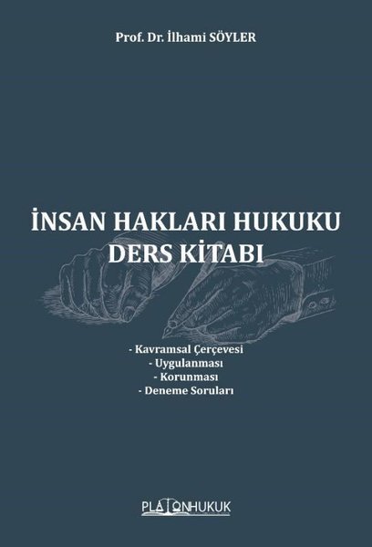 İnsan Hakları Hukuku Ders Kitabı - Kavramsal Çerçevesi - Uygulanması-Korunması - Deneme Soruları