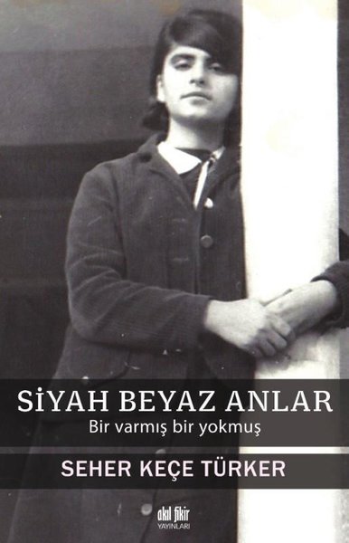 Siyah Beyaz Anlar - Bir Varmış Bir Yokmuş