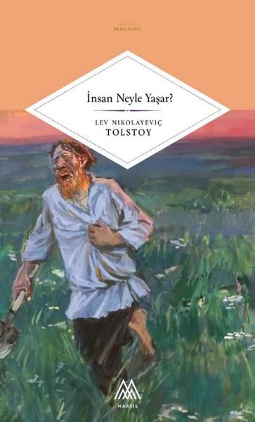 İnsan Ne İle Yaşar? - Dünya Klasikleri