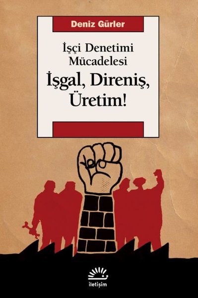 İşçi Denetimi Mücadelesi - İşgal Direniş Üretim!