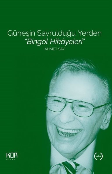 Güneşin Savrulduğu Yerden - Bingöl Hikayeleri