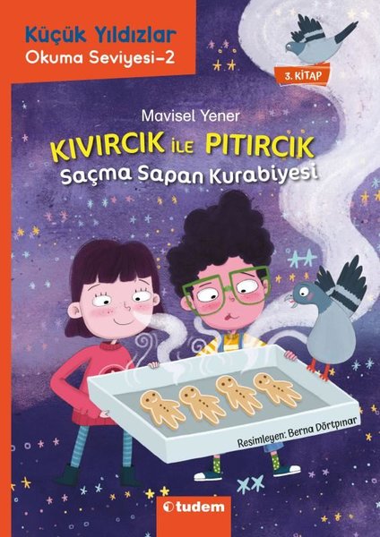 Saçma Sapan Kurabiyesi - Kıvırcık İle Pıtırcık - 3.Kitap - Küçük Yıldızlar Okuma Seviyesi 2