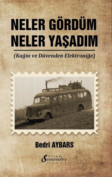 Neler Gördüm Neler Yaşadım - Kağnı ve Düvenden Elektroniğe