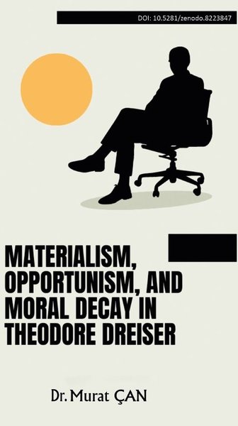 Materialism Opportunism And Moral Decay İn Theodore Dreiser